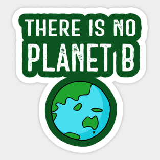 There Is No Planet B (Vivid) - White on Green Sticker